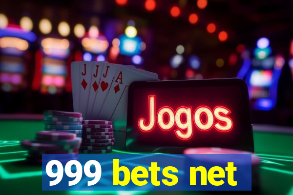 999 bets net